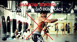 cach tap danh gio dung cach shadow boxing